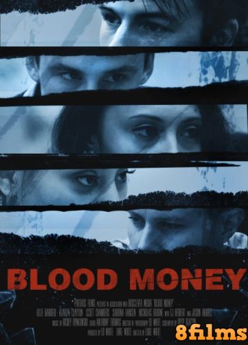 Кровавые деньги (2017) смотреть онлайн