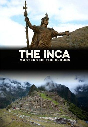 Инки: Владыки облаков (2015) смотреть онлайн